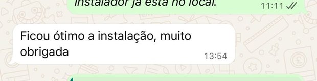 Cliente elogiando a instalação